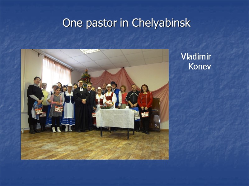 One pastor in Chelyabinsk Vladimir  Konev